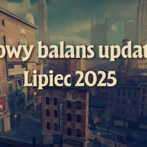 Deadlock: Balance update – Lipiec 2025